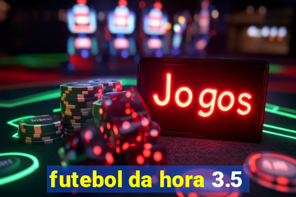 futebol da hora 3.5